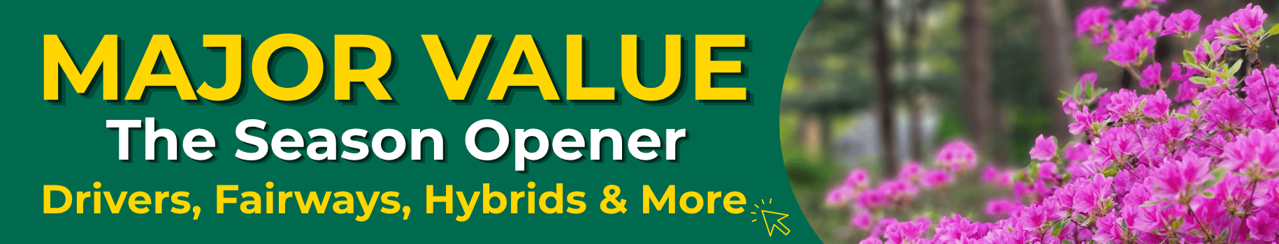 Major Season Opener Golf Club Sale Offer